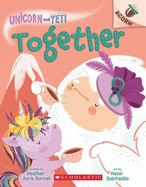 Together: An Acorn Book by Hazel Quintanilla, Heather Ayris Burnell