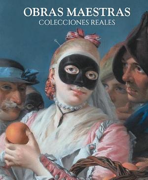 CIEN OBRAS MAESTRAS DE LAS COLECCIONES REALES by Varios Autores