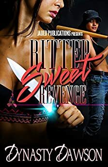 Bittersweet Revenge by Dynasty Dawson