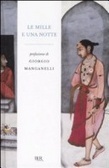 Le mille e una notte: Edizione completa by Basilio Luoni, Gioia Angiolillo Zannino, René R. Khawam, Giorgio Manganelli