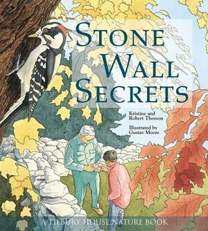 Stone Wall Secrets by Robert Thorson, Kristie Thorson