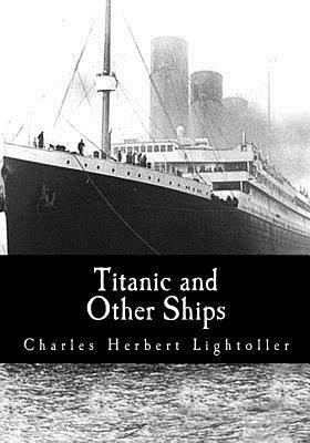 Titanic and Other Ships by Charles Herbert Lightoller