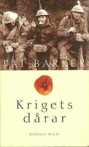 Krigets dårar by Pat Barker