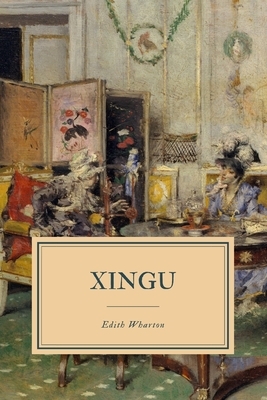 Xingu: And Other Stories by Edith Wharton
