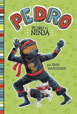 Pedro el Ninja by Fran Manushkin