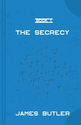 The Secrecy by James Butler