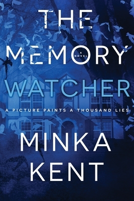 The Memory Watcher by Minka Kent