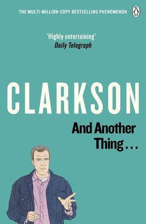 And Another Thing by Jeremy Clarkson