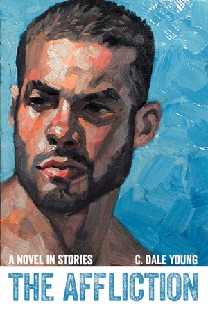 The Affliction by C. Dale Young
