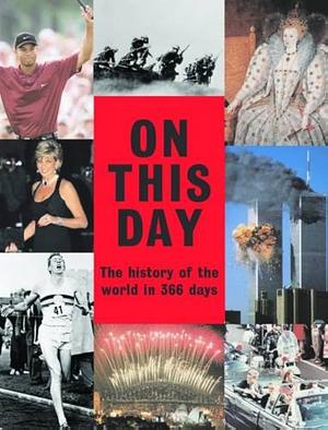 On This Day: The History of the World in 366 Days by Bounty Books