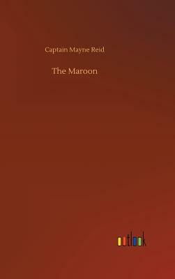 The Maroon by Captain Mayne Reid