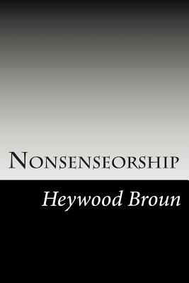Nonsenseorship by Heywood Broun
