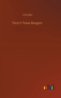 Terry's Texas Rangers by L. B. Giles