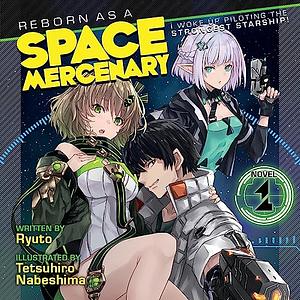 Reborn as a Space Mercenary: I Woke Up Piloting the Strongest Starship, Vol. 1 by Ryuto