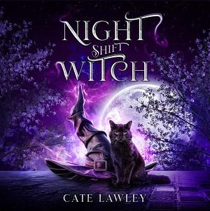 Night Shift Witch by Cate Lawley