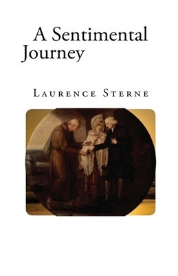 A Sentimental Journey Illustrated by Laurence Sterne