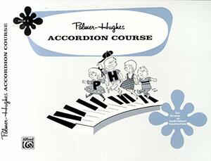 Palmer-Hughes Accordion Course, Bk 1: For Group or Individual Instruction by Palmer &amp; Hughes