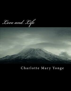 Love and Life by Charlotte Mary Yonge