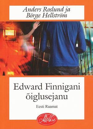 Edward Finnigani õiglusejanu by Anders Roslund, Börge Hellström