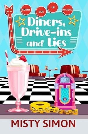 Diners, Drive-Ins, and Lies by Misty Simon