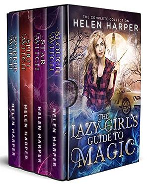 The Lazy Girl's Guide To Magic: The Complete Series by Helen Harper