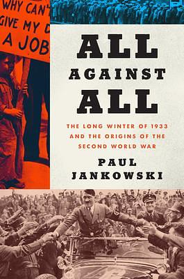 The Winter of 1933: A World Coming Apart by Paul Jankowski, Paul Jankowski