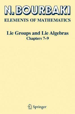 Lie Groups and Lie Algebras: Chapters 7-9 by N. Bourbaki