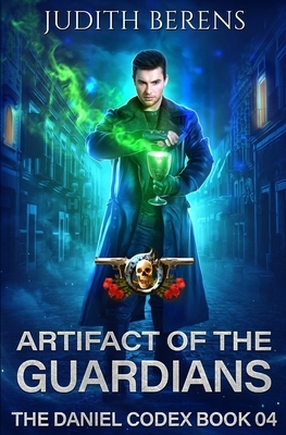 Artifact Of The Guardians: An Urban Fantasy Action Adventure by Michael Anderle, Martha Carr, Judith Berens
