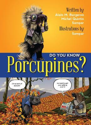 Do You Know Porcupines? by Alain Bergeron, Michel Quitin