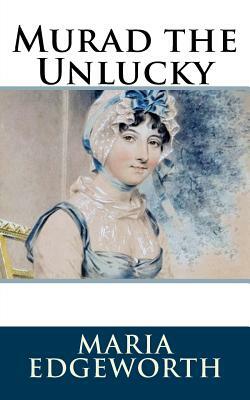 Murad the Unlucky by Maria Edgeworth