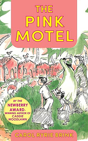The Pink Motel by Carol Ryrie Brink