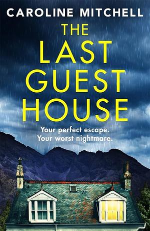 The Last Guest House by Caroline Mitchell