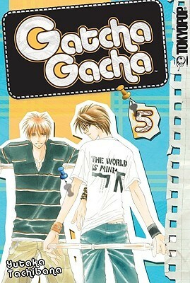 Gatcha Gacha, Volume 5 by Yutaka Tachibana