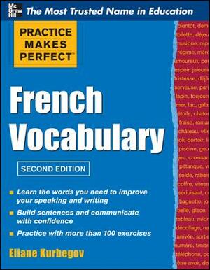 Practice Make Perfect French Vocabulary by Eliane Kurbegov