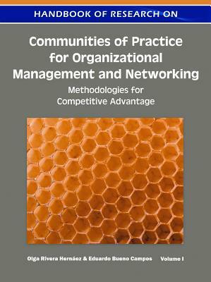 Handbook of Research on Communities of Practice for Organizational Management and Networking: Methodologies for Competitive Advantage by 