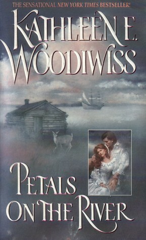 Petals on the River by Kathleen E. Woodiwiss