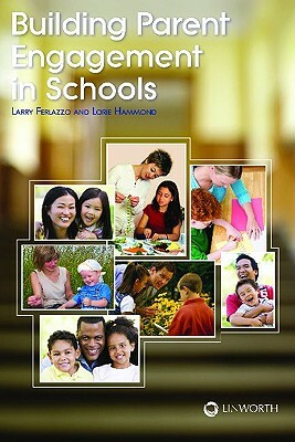 Building Parent Engagement in Schools by Larry Ferlazzo, Lorie Hammond