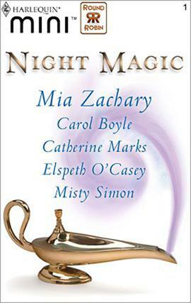 Night Magic by Misty Simon, Carol Boyle, Mia Zachary, Catherine Marks, Elspeth O'Casey