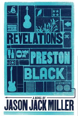 The Revelations of Preston Black by Jason Jack Miller