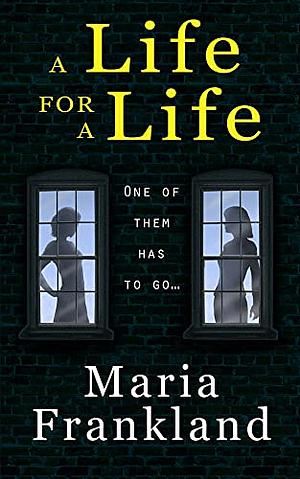 A Life for a Life by Maria Frankland