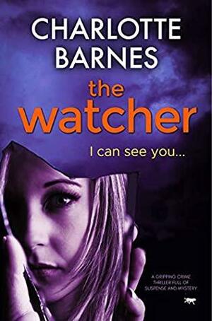 The Watcher by Charlotte Barnes