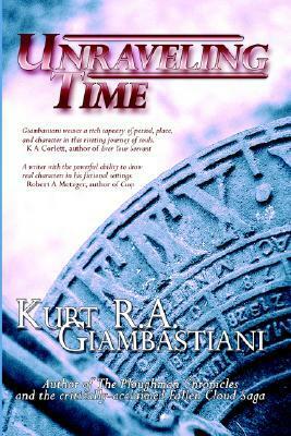 Unraveling Time by Kurt R.A. Giambastiani