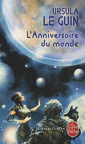 L'Anniversaire du monde by Ursula K. Le Guin