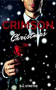 Crimson Christmas by B.A. Stretke