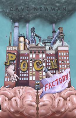 The Poem Factory by Dave Newman