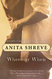 Where or When by Anita Shreve, Virginia Barber