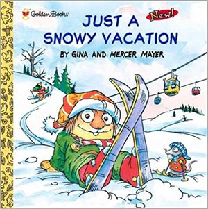 Just a Snowy Vacation (Look-Look) by Mercer Mayer, Gina Mayer