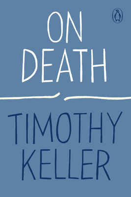 On Death by Timothy Keller