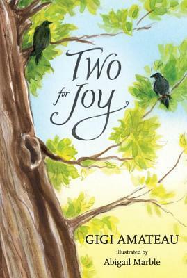 Two for Joy by Gigi Amateau, Abigail Marble