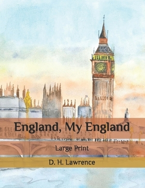 England, My England: Large Print by D.H. Lawrence